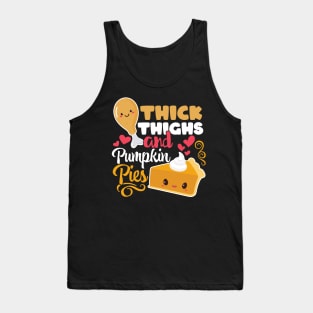 Thick Thighs And Pumpkin Pies Funny Kawaii Thanksgiving Tank Top